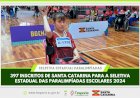 Seletivas das Paralimpíadas 2024 tem 397 inscritos de Sant Catarina