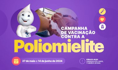 Secretaria da Saúde realiza Campanha de Vacinação contra a poliomielite até o dia 14 de junho
