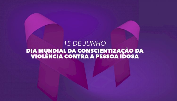 Violência contra idosos é tema trabalhado pela Secretaria da Educação durante o Junho Violeta